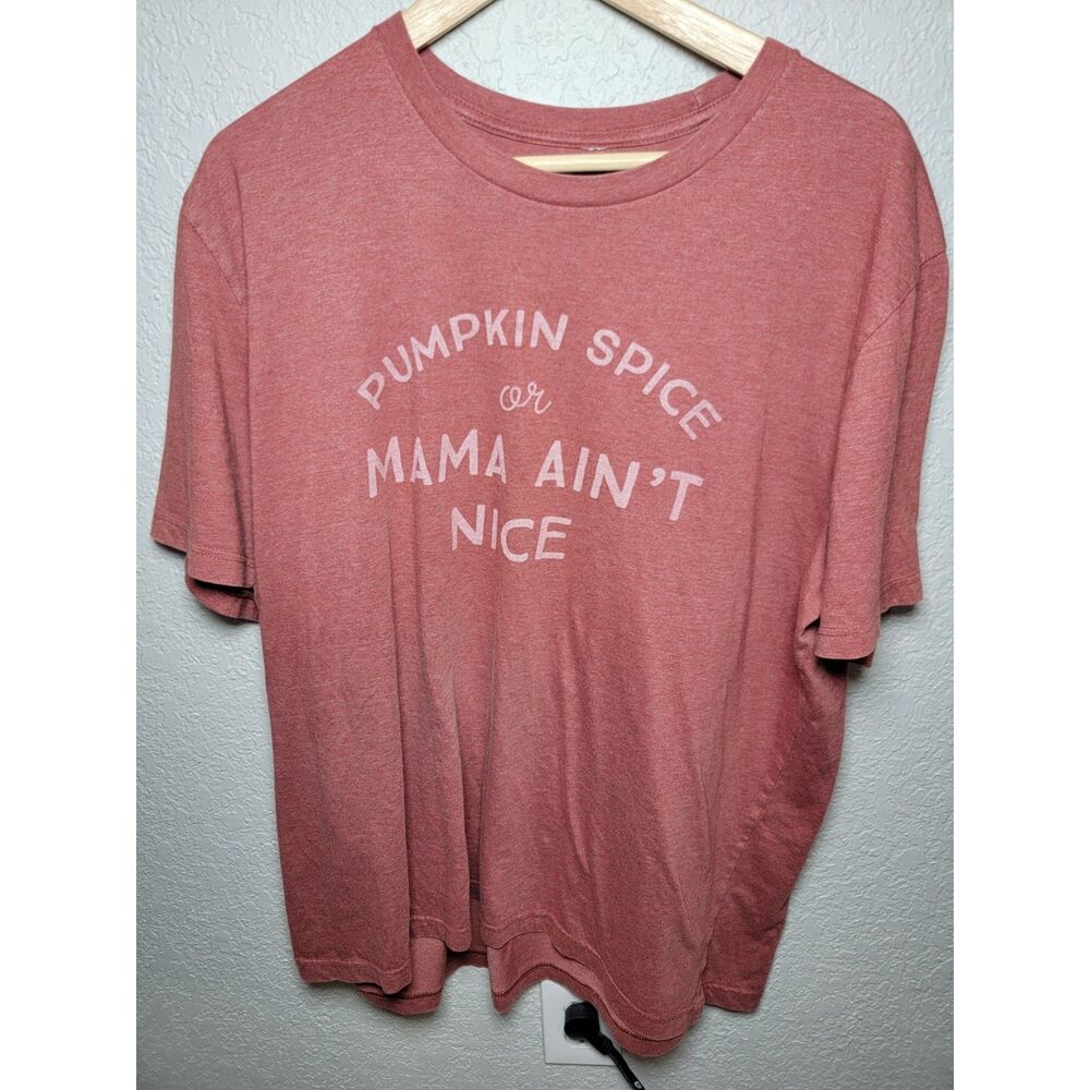 Pumpkin Spice Or Mama Ain't Nice T-Shirt XL Heather Rust Red Fall Graphic
